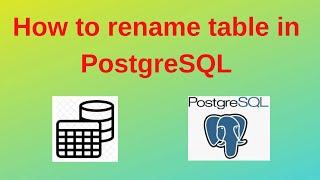 43. PostgreSQL DBA: How to rename a table in PostgreSQL step by step.