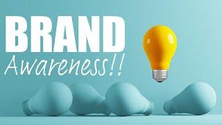 What Is Brand Awareness & How Do You Build It?