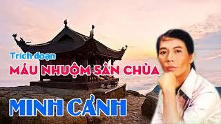 TRÍCH ĐOẠN MÁU NHUỘM SÂN CHÙA - MINH CẢNH