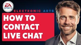 How to Contact EA Sports Live Chat Support (Full 2024 Guide)