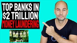 TOP BANKS IN 2 TRILLION USD MONEY LAUNDERING (Reveal)