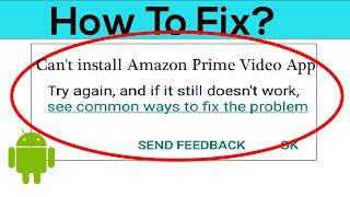 Fix Can't Install Amazon Prime Video App Error in Google Playstore Android & Ios
