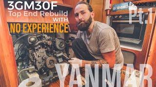 YANMAR 3GM30F Top End Rebuild with NO EXPERIENCE! Pt. 1 I Ep. 31