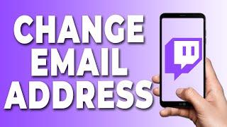 How to Change Email Address of your Twitch Account