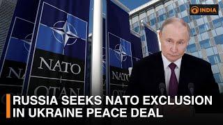 Russia seeks NATO exclusion in Ukraine peace deal & More Updates | DD India News Hour