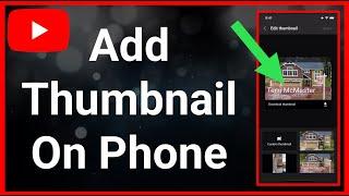 How To Add Thumbnail In YouTube Videos On Phone