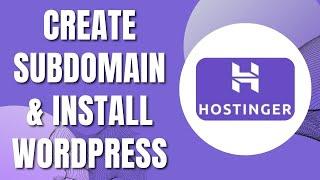 How to Create Subdomain And Install Wordpress In Hostinger (Quickly 2023)