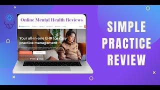 SimplePractice Review – Best EHR For Solo to Mid-Sized Mental Health Teams