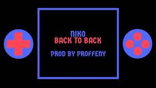 Niko - Back To Back ( Prod. by Proffeny )