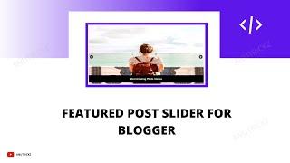 Automatic Featured Posts Slider Widget for Blogger | Featured Post Slider for Blogger