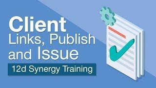 12d Synergy Training Series – Video 6 – Client Links, Publish & Issue