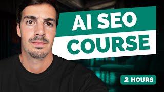 Complete AI SEO Course (Full Beginner's Guide to Leveraging AI for SEO)