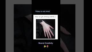 How to get pretty hand# Nusrat Creativity