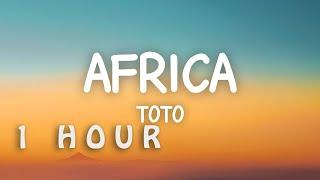 [1 HOUR  ] Toto - Africa (Lyrics)