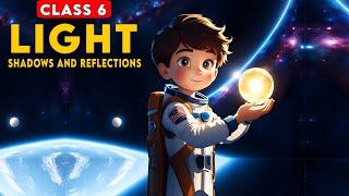 Light, Shadows and Reflections Full Chapter Class 6 Science | Class 6 Science Chapter 8