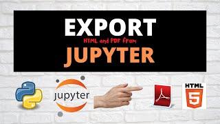 Export Jupyter to HTML | PDF