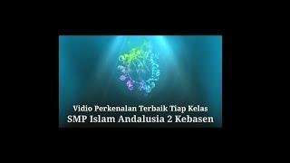 VIDEO PERKENALAN TERBAIK MPLS SMP ISLAM ANDALUSIA 2 KEBASEN