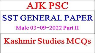 Kashmir Studies MCQs|| AJK PSC SST General Today Paper Males 2022 || AJKPSC Kashmir Studies MCQs