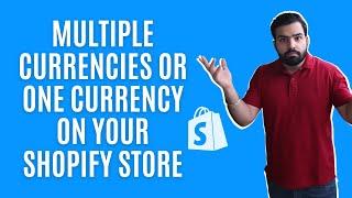 Multiple Currencies or One Currency on Shopify Store | Print On Demand | Dropshipping |