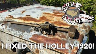 I Used A Hammer To Permanently Fix The Holley 1920 Carb (Stone Soup IV: A New Hope)