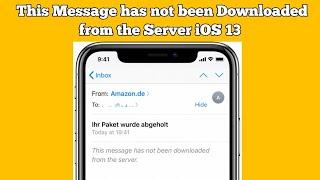 This Message has not been Downloaded from the Server on iPhone and iPad after iOS 13/13.4  - Fixed