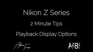 NIKON Z SERIES - 2 MINUTE TIPS #63 = setting the Playback Display Options on the nikon z50, z6 & z7