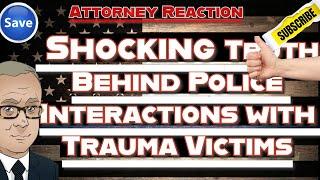  Shocking Truth Behind Police Interactions with Trauma Victims 