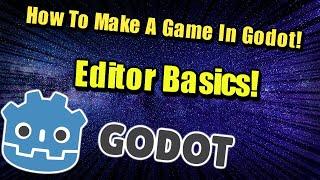 How To Create Your First Game In Godot : Editor Basics!