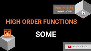 Pocket Tips - JavaScript Edition - High Order Functions - Some