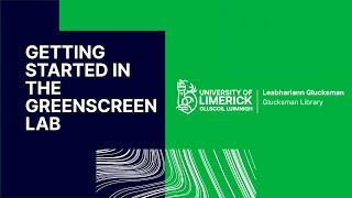 Glucksman Library Greenscreen Lab Startup Guide Video