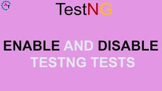 Enable and DisableTests in TestNG