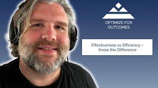 Effectiveness vs Efficiency - How Knowing the Difference Can Significantly Impact Your Business