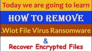 Wiot Virus [.Wiot File] Ransomware Removal and Decrypt Guide. Wiot File Recovery