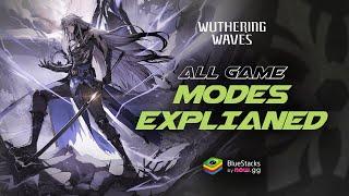 Wuthering Waves - All Game Modes Explained | Which One's The Best For You!