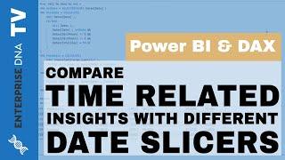 How To Compare Time Related Insights Together With Difference Date Slicers