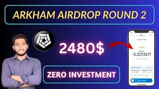 Arkham Airdrop 2 Claim || New Crypto Airdrop Today || Earn Free ARKM Token