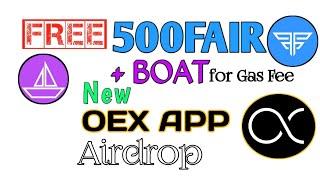 New OEX Airdrop  || Claim 500FAIR & $BOAT Airdrop || OpenEx Mainnet Launch Update