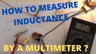 How To Measure Inductance By A Multi-meter?