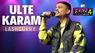 Ulte Karam | Lashcurry | MTV Hustle 4