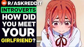 Introverts, How Did You Meet Your Girlfriend?