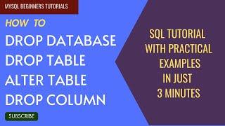 MYSQL TUTORIAL : HOW TO  DROP DATABASE | DROP TABLE | ALTER TABLE  | DROP COLUMN | SQL BEST EXAMPLES