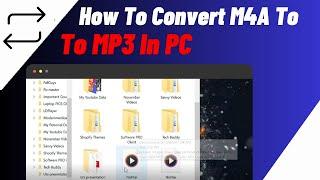 How To Convert M4A To MP3 In Laptop/PC | M4A To MP3 Converter