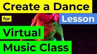 'Create a Dance' Lesson for Virtual Music Class with Playlist [Virtual Dance Lesson]