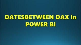 DATESBETWEEN DAX in Power BI #powerbi #dax #powerquery