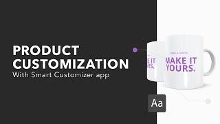 Product Customization with Smart Customizer App 2022