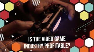 Is the Video Game Industry Profitable?