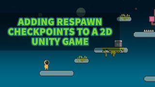 Unity 2D Platformer Tutorial 20 - Respawn checkpoints