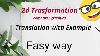 translation in 2d transformation in computer graphics | 2d transformation translation | example