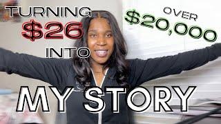 How I Turned $26 Into Over $20,000: MY STORY