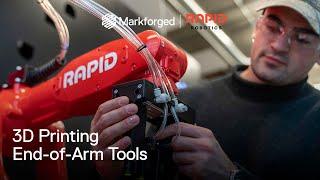 We 3D Printed End-of-Arm Tools with Rapid Robotics